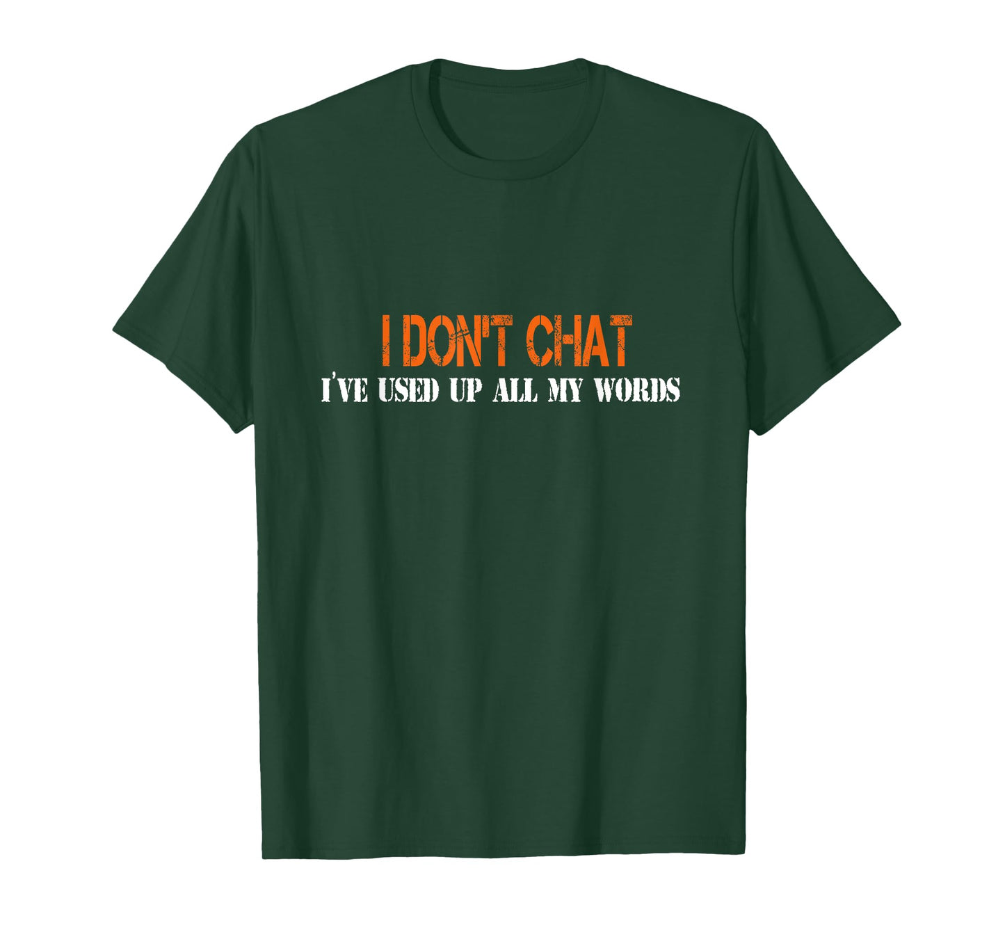 I Don't Chat I've Used Up All My Words Funny Saying T-Shirt