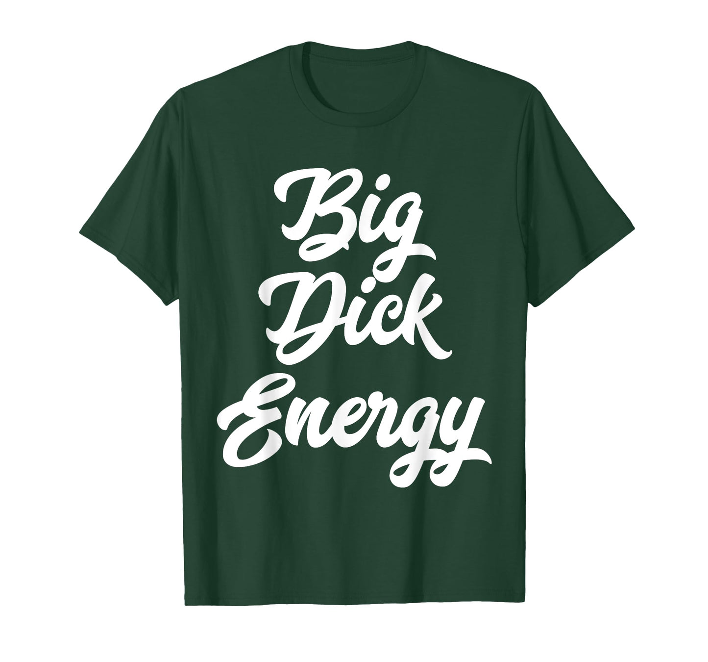 Big Dick Energy T-Shirt