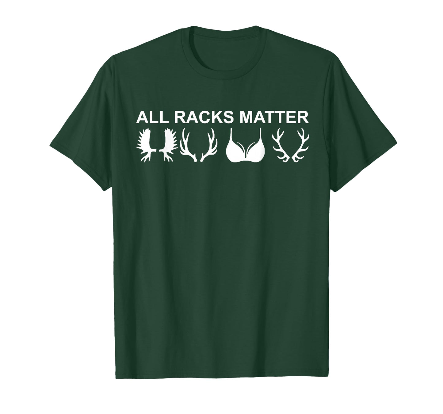 All Racks Matter Funny Antler Rack Joke T-Shirt