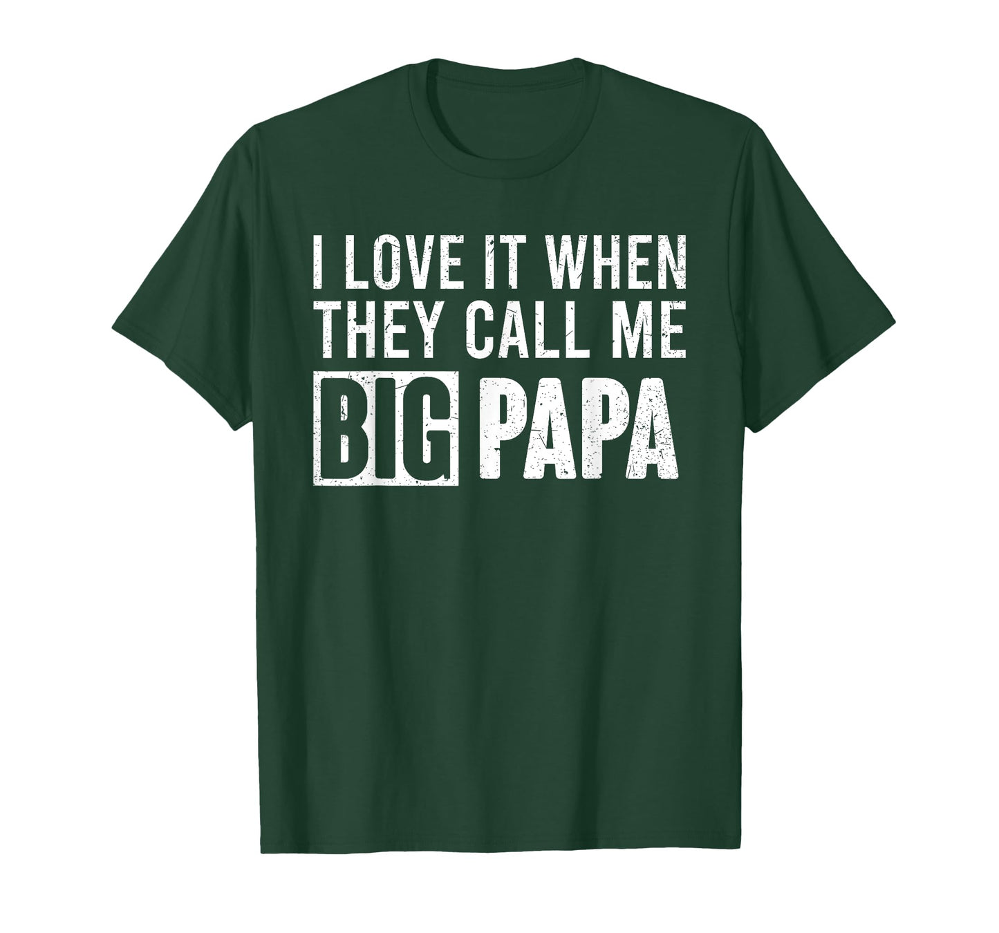I Love It When They Call Me Big Papa Father's Day T-Shirt