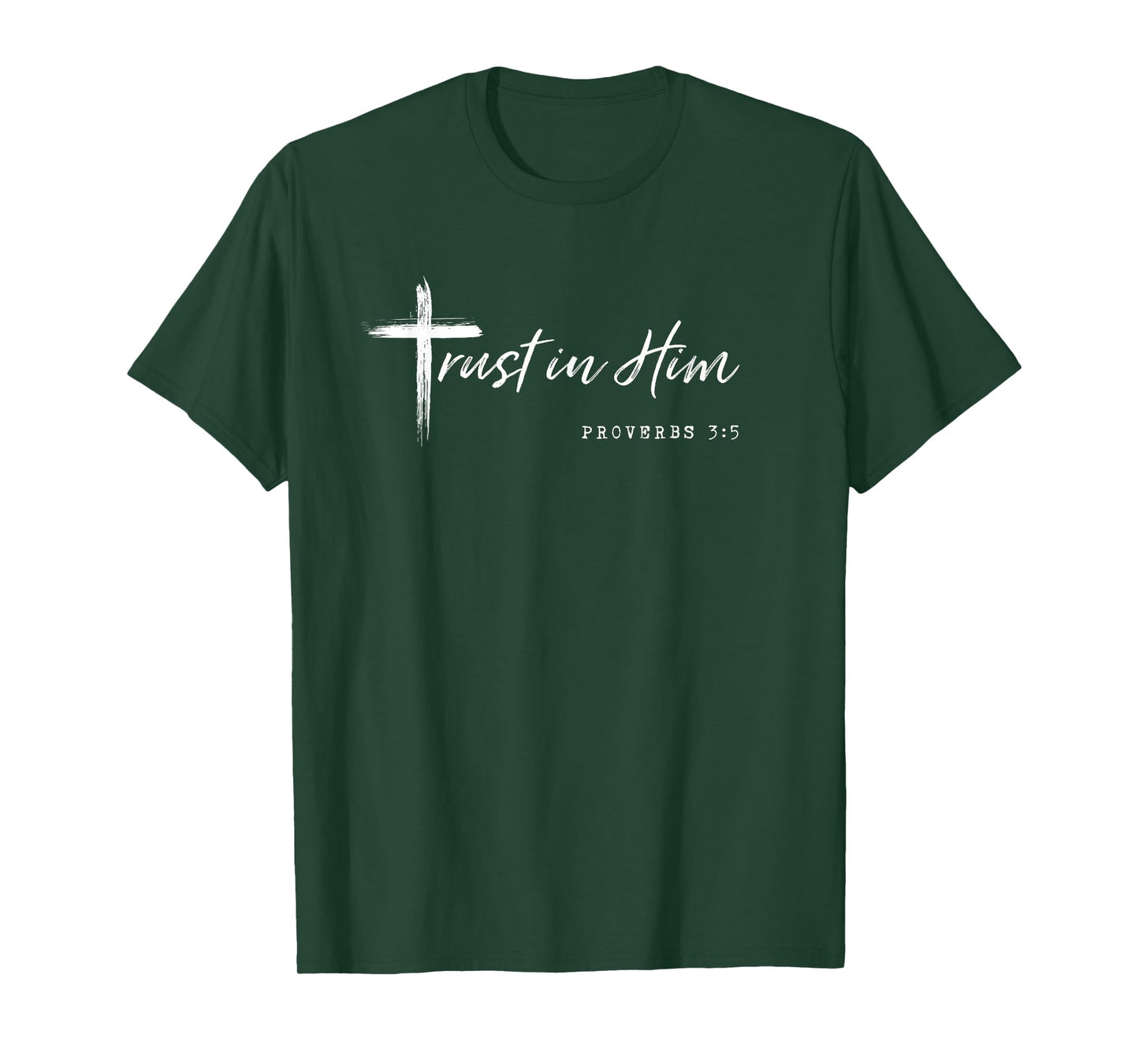Christian Motivation Trust in Him Proverbs 3:5 Cross Bible T-Shirt