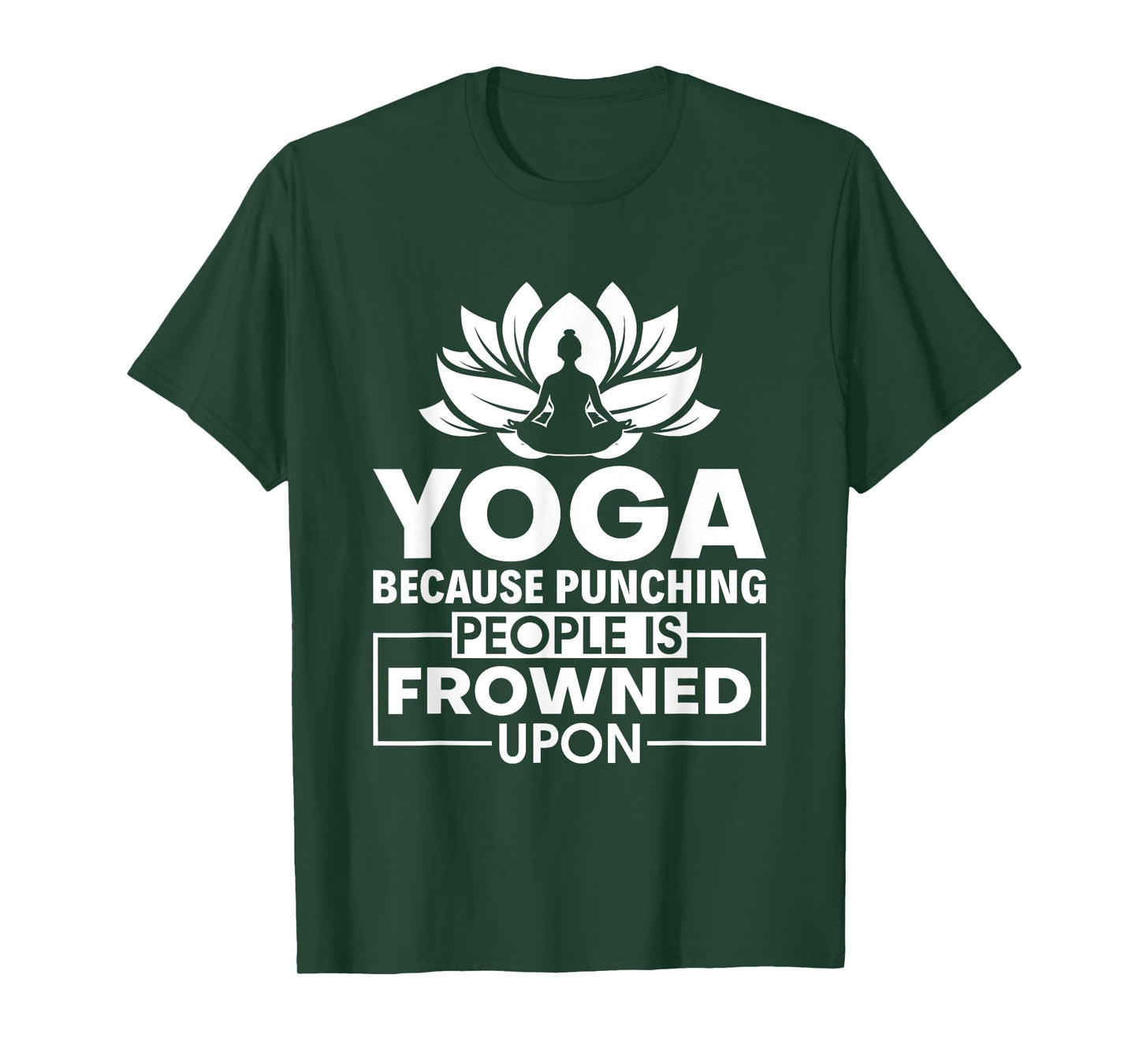 Because Punching People is Frowned Upon - Yoga Instructor T-Shirt