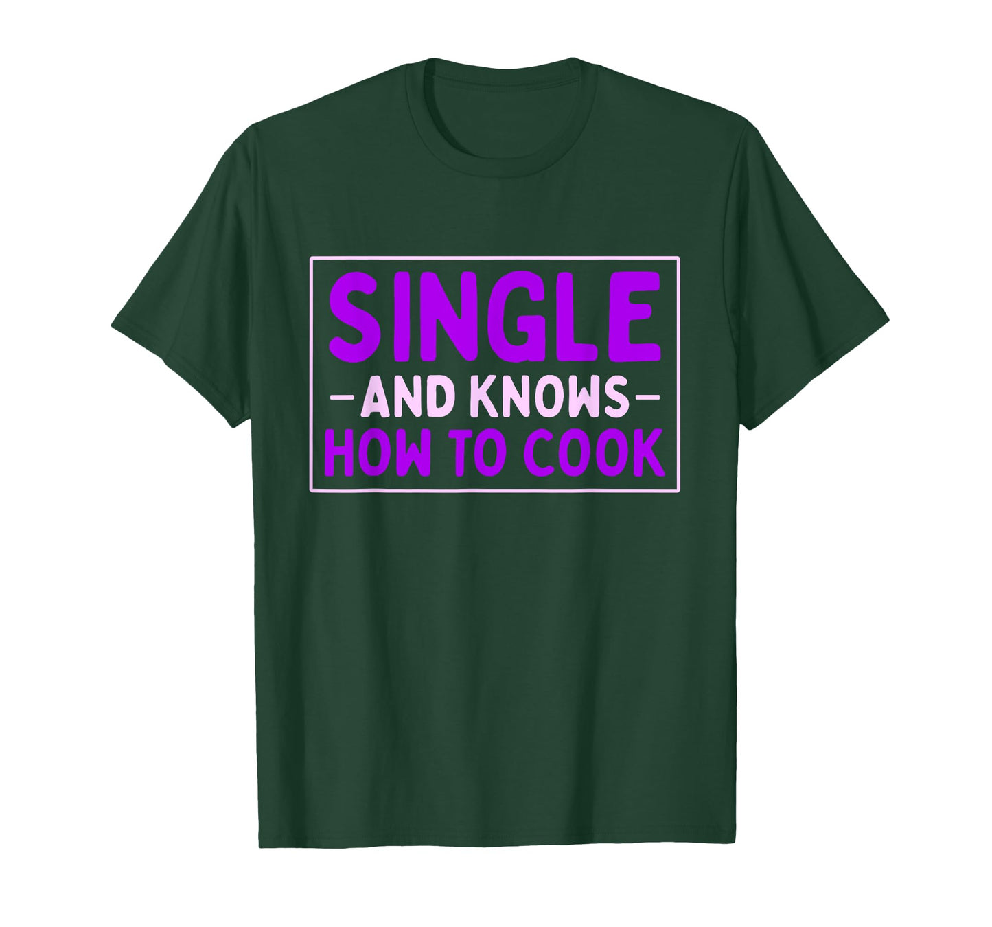 Single And Knows How To Cook | Funny Dating T-Shirt