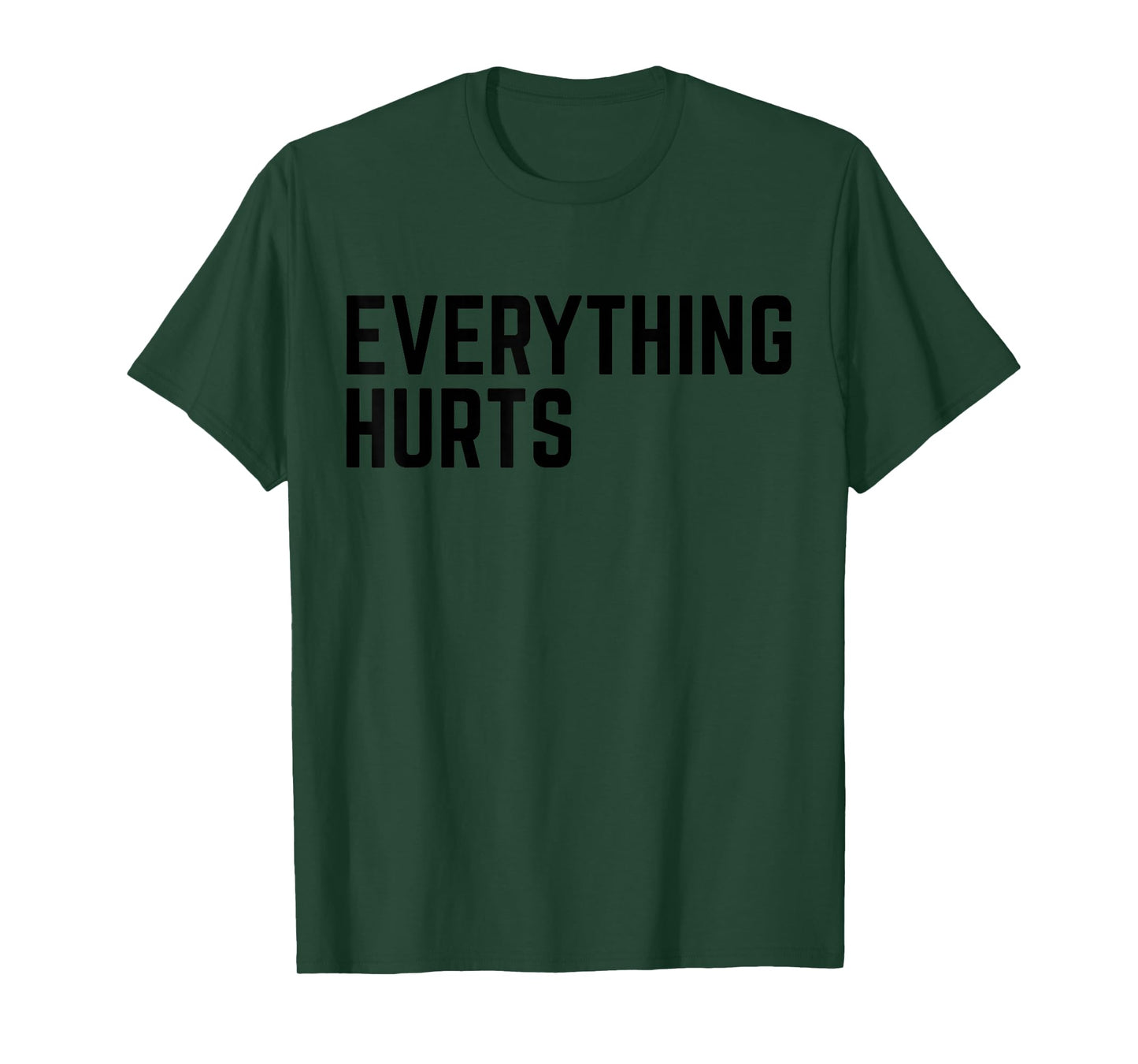 Workout Everything Hurts Gym Humor Deadlift Saying Men Women T-Shirt