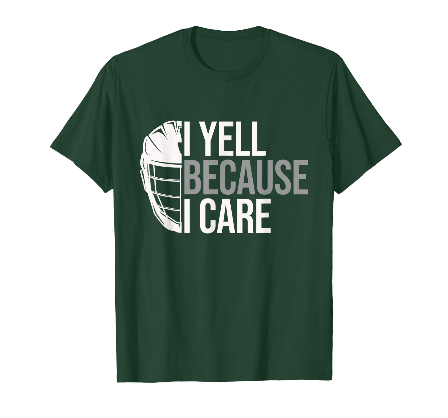 I Yell Because I Care Funny Lacrosse Coach LAX Dad T-Shirt