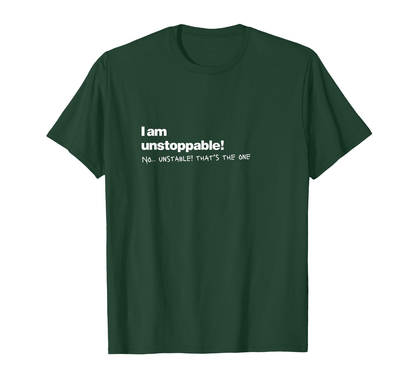 Unstable Humor Quote for Chaotic Mind T-Shirt