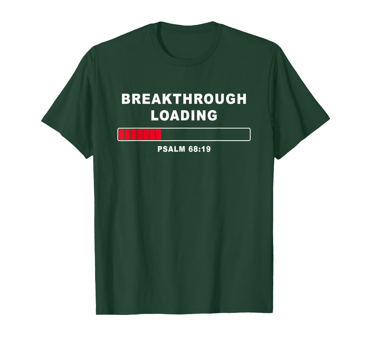 Breakthrough Loading – Psalm 68:19 He Daily Loads Benefits T-Shirt