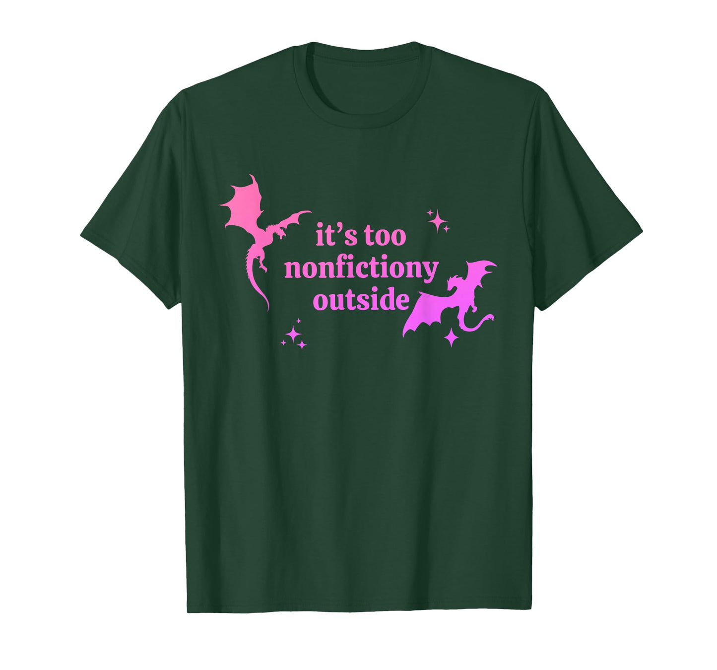 It's Too Nonfictiony Outside Funny Bookish T-Shirt