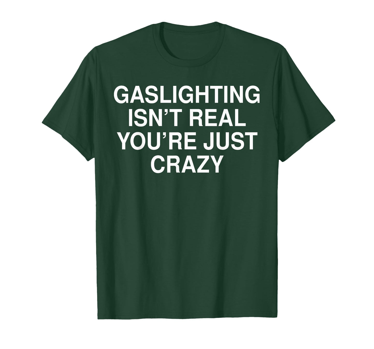 Funny Gaslighting Isn't Real Tee Shirt - Unisex Adult Black Crew Neck Short Sleeve T-Shirt - Small