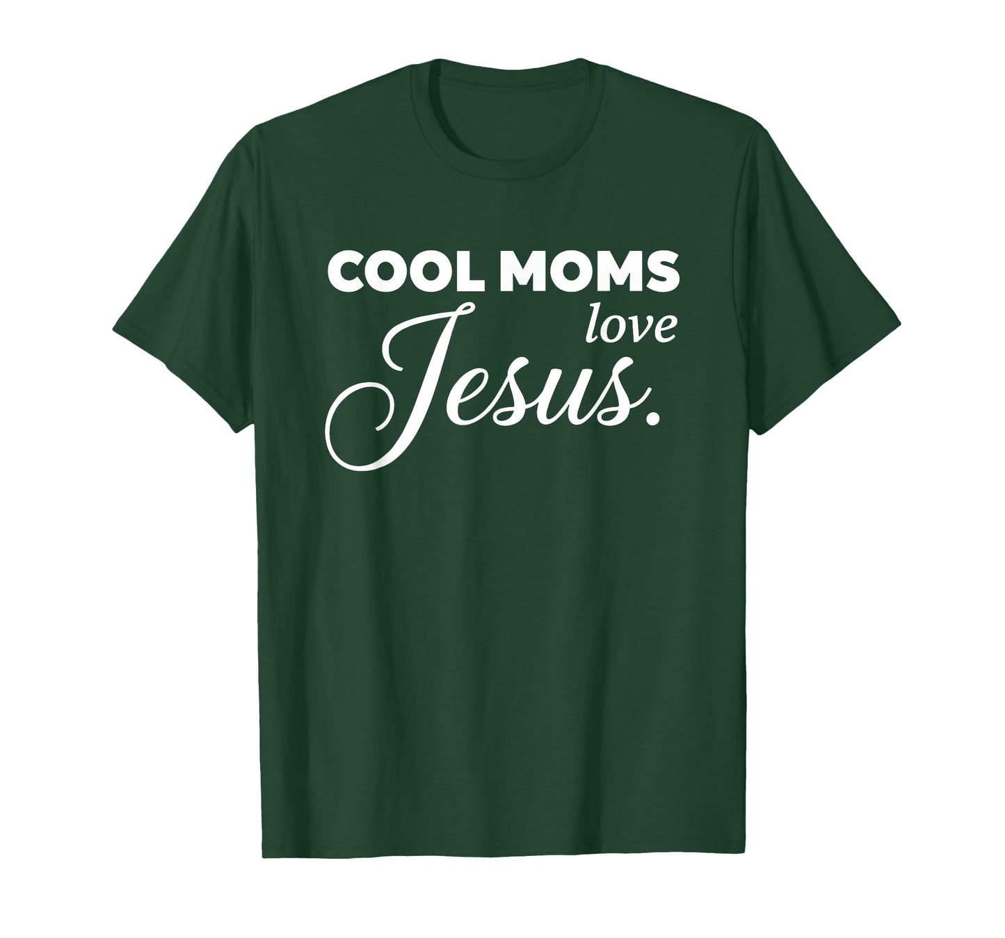 Cool Moms Love Jesus for Religious Christian Mom & Women T-Shirt