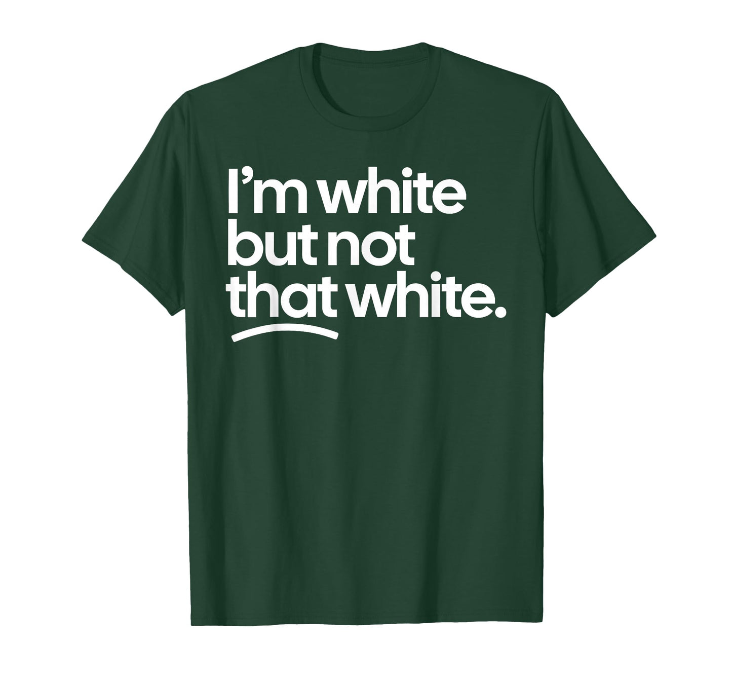 I’m White But Not That White Funny Meme Quote T-Shirt