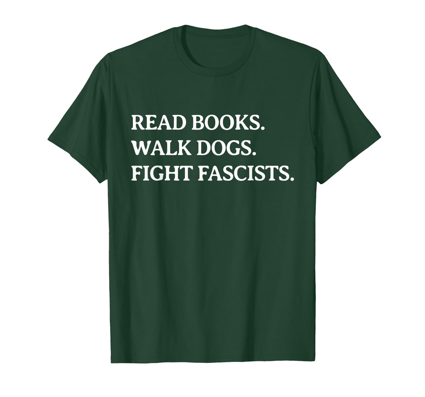 Read Books Walk Dogs Fight Fascists - Reading Book Lover Dog T-Shirt