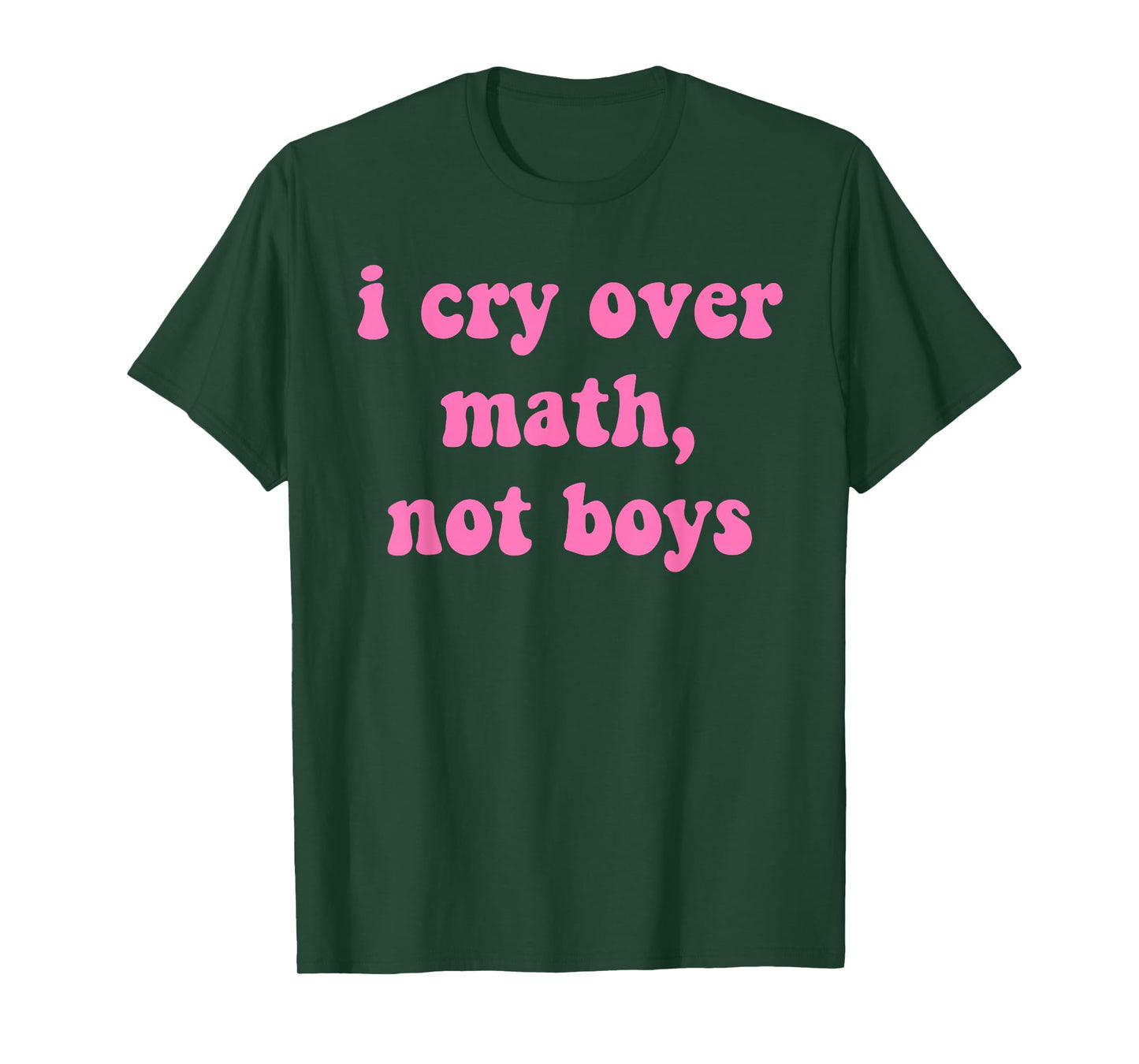 I Cry, Over Math, Not Boys, Study, Students, Humor T-Shirt