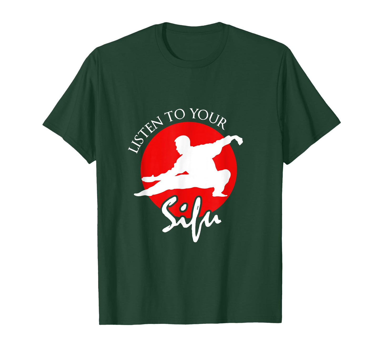 Listen To Your Sifu - Chinese Martial Arts T-Shirt T-Shirt