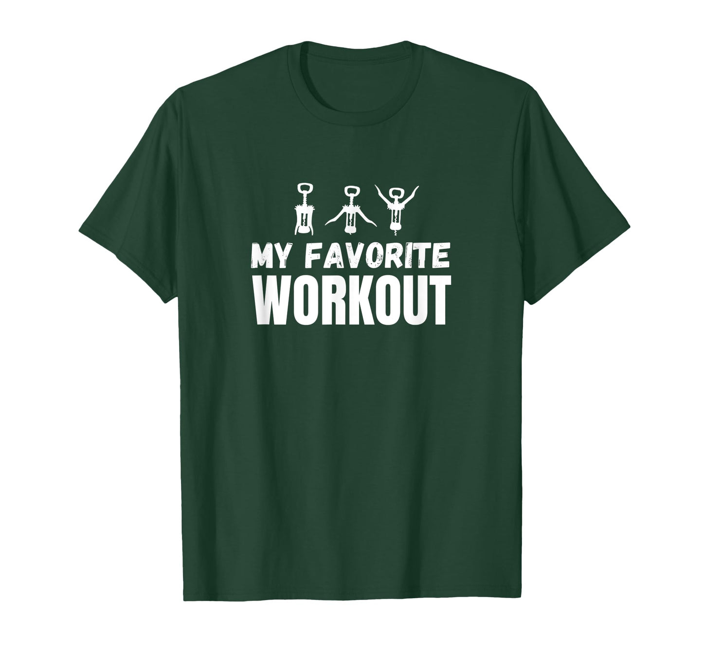 My Favorite Workout Exercise Funny Wine Lover T-Shirt