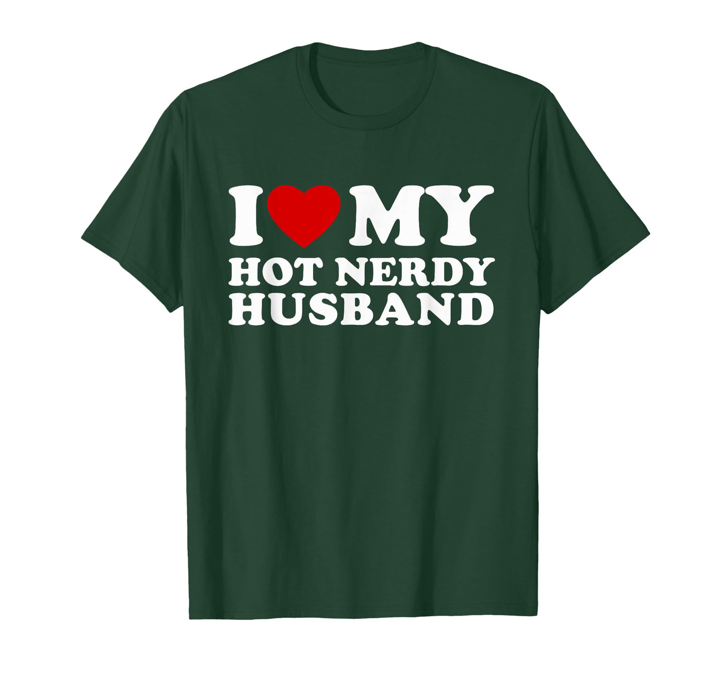 I Love My Hot Nerdy Husband I Heart My Hot Nerdy Husband T-Shirt