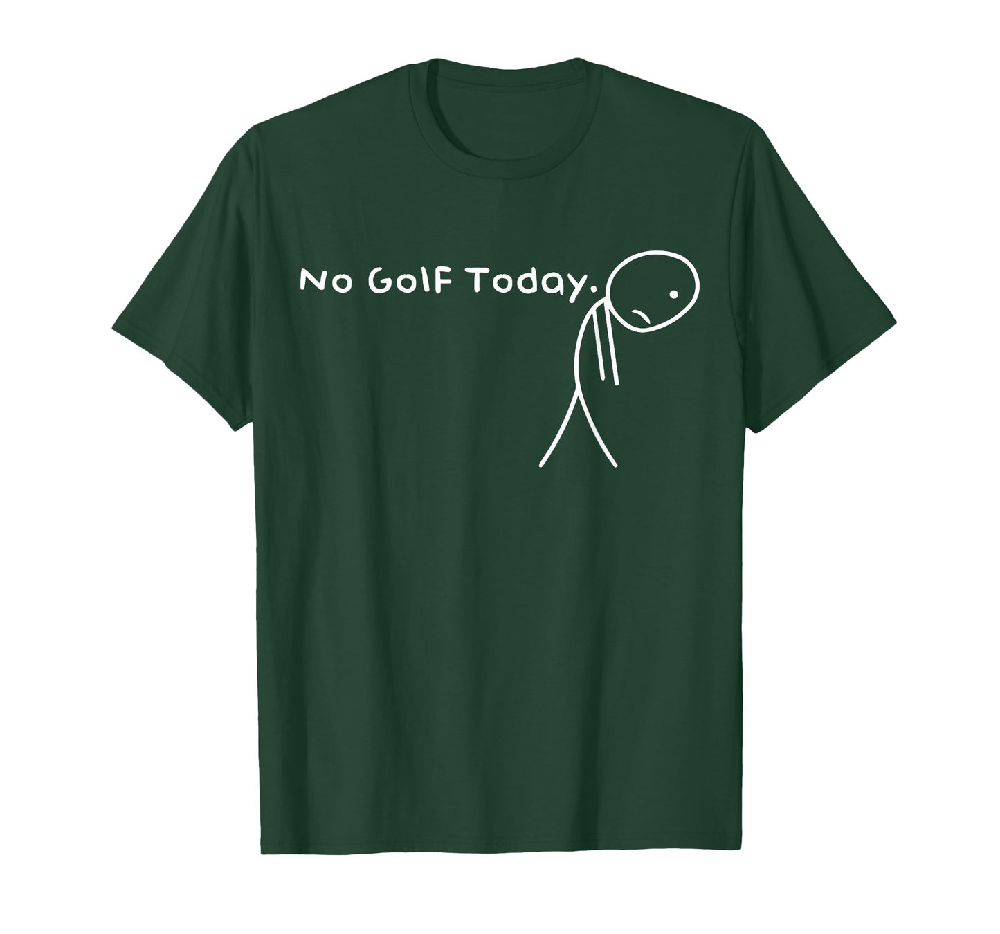 No Golf Today Funny Sad Stickman Golfer Golfers Men Women T-Shirt