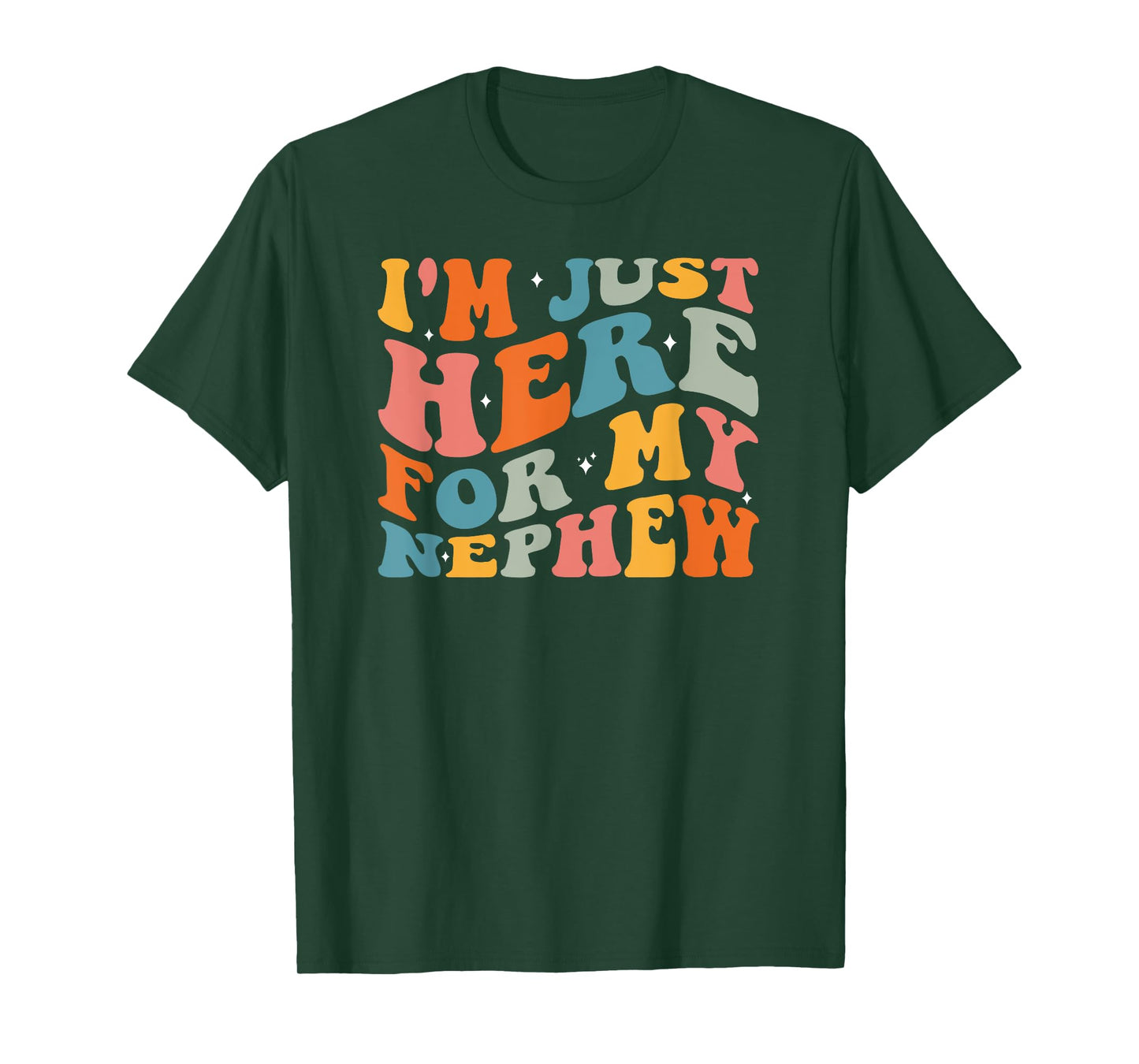 I'm Just Here For My Nephew T-Shirt