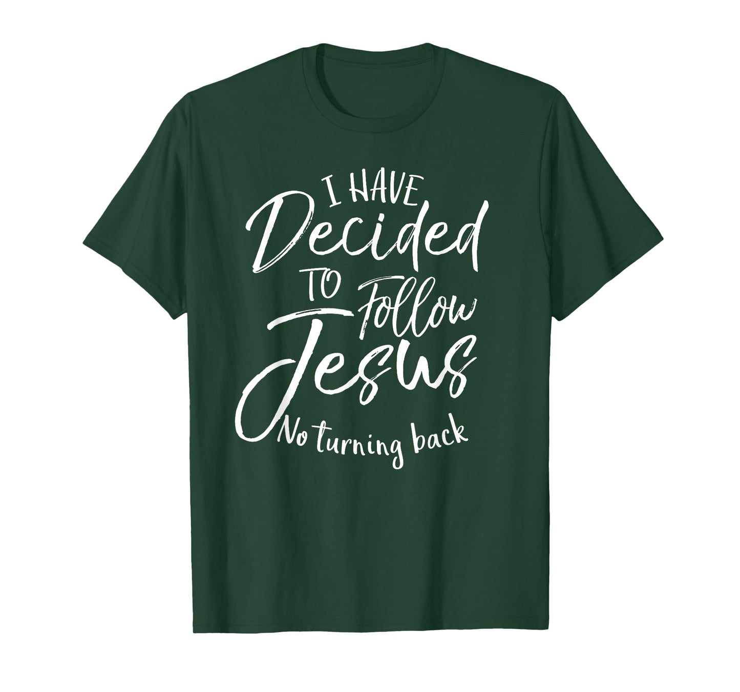 Baptism Gift I Have Decided to Follow Jesus No Turning Back T-Shirt