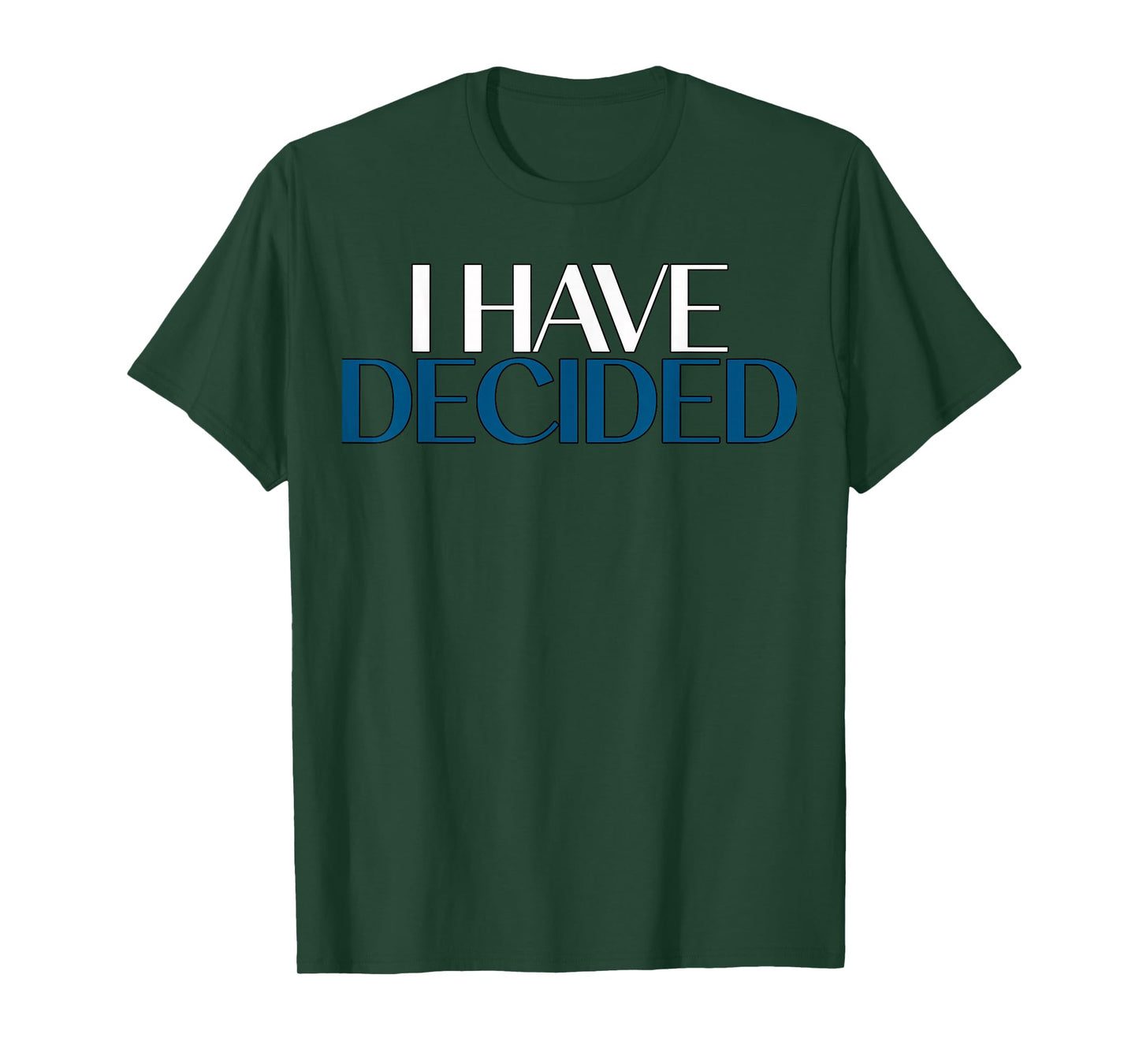 I Have Decided Christian Baptism Faith T-Shirt