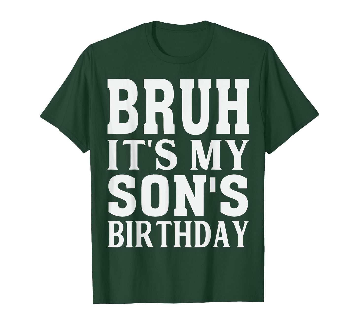 Funny Bruh It's My Son's Birthday T-Shirt