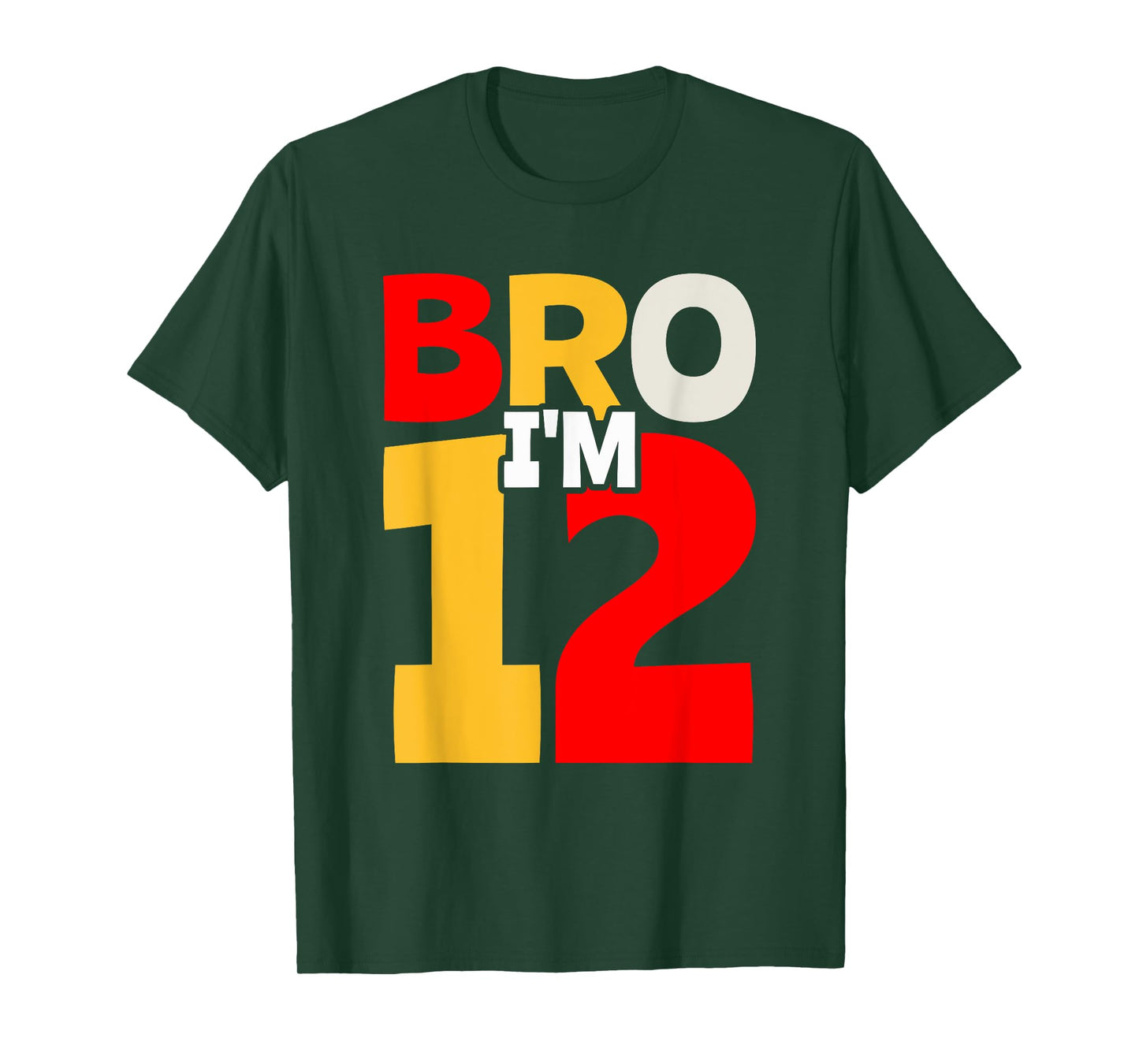 Bro I'm 12 T-Shirt
