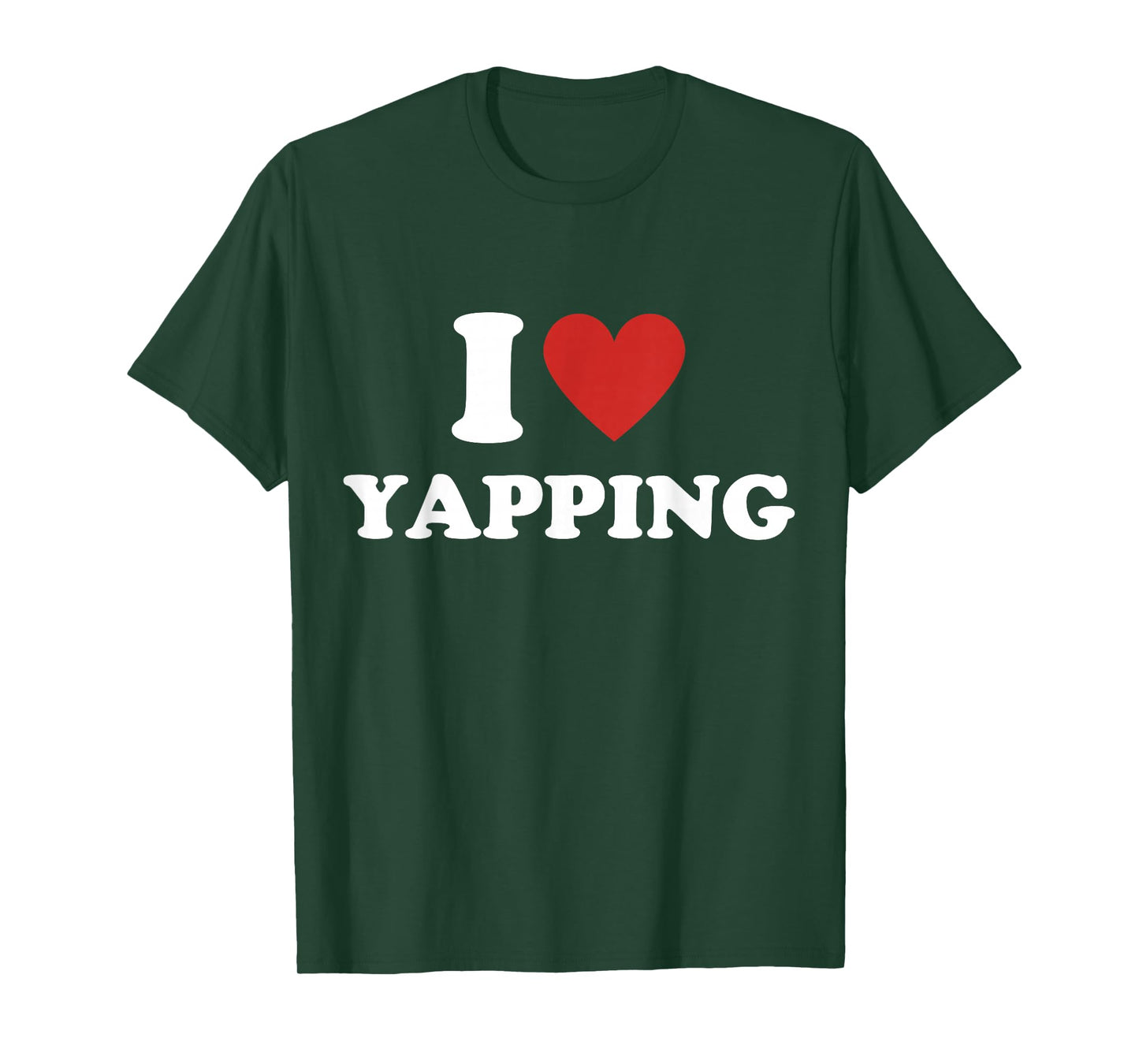 I Heart Yapping I Love Yapping T-Shirt