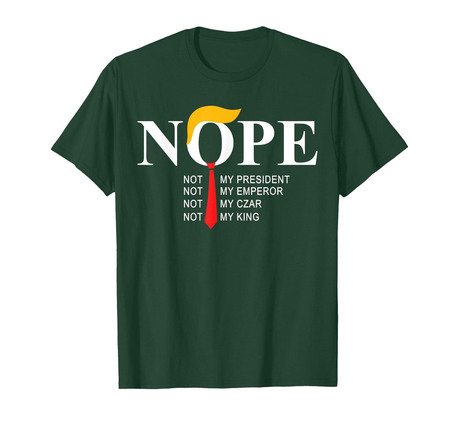 Nope Not My President King Funny Trump T-Shirt