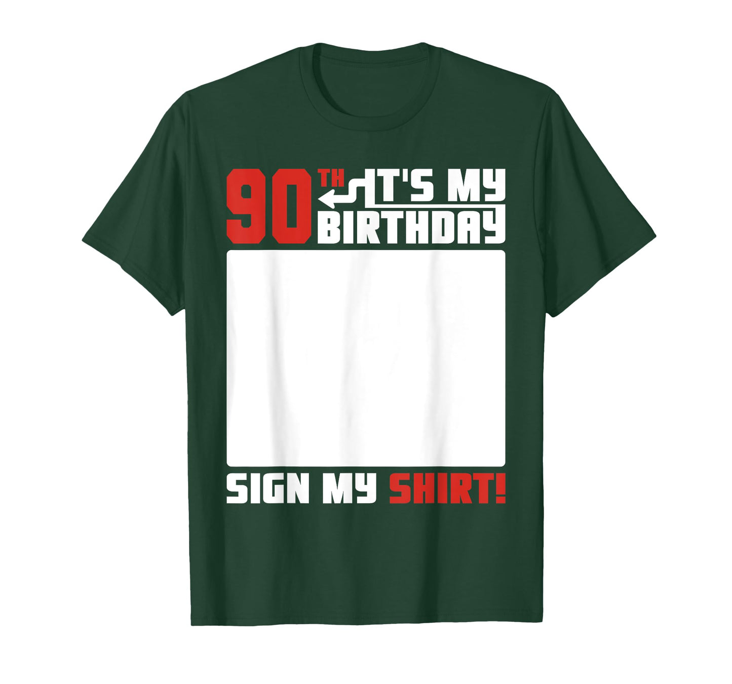 It's My 90th Birthday 90 Years Old Funny 90 Yrs Bday Sign My T-Shirt