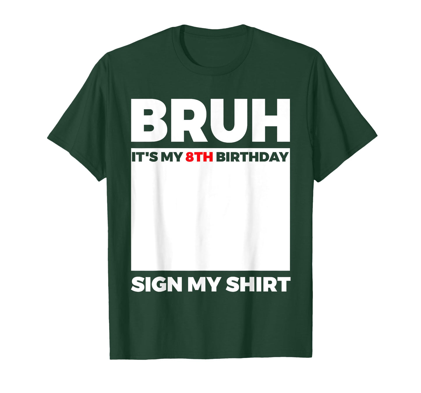 Bruh It's My 8th Birthday Sign My Shirt Birthday T-Shirt