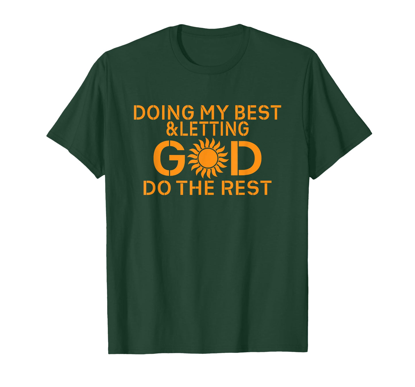 Doing My Best and Letting God Do The Rest T-Shirt
