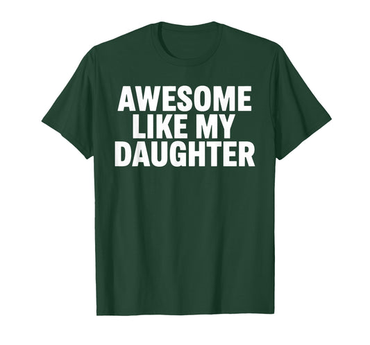 Awesome Like My Daughter Dad Fathers Day T-Shirt