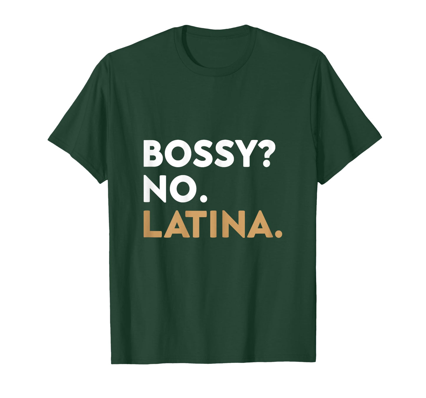 Bossy? No. Latina. Latina Empowerment Women Hispanic Pride T-Shirt