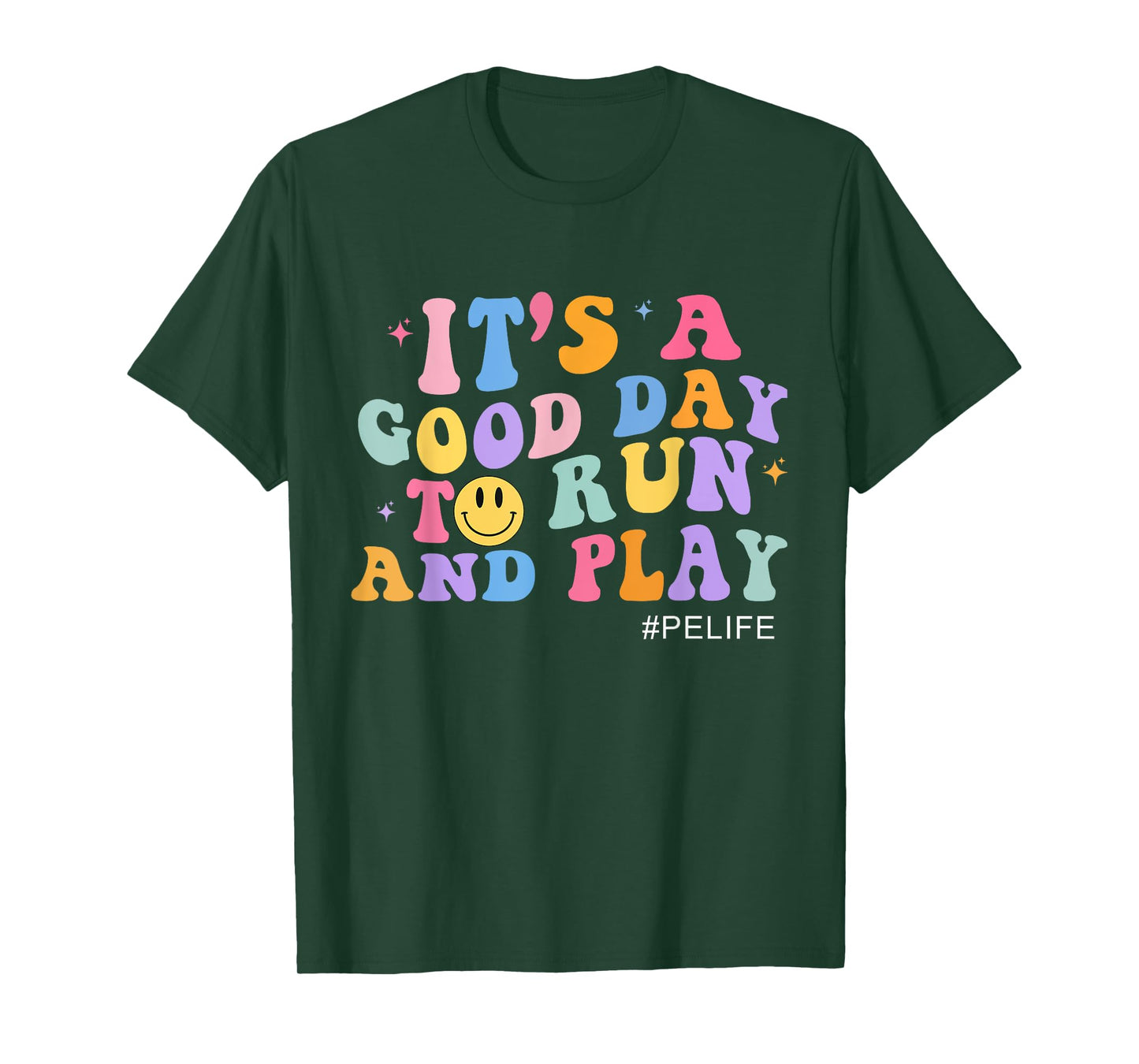 Its A Good Day To Run And Play PE Teacher Must Have T-Shirt for Men Women