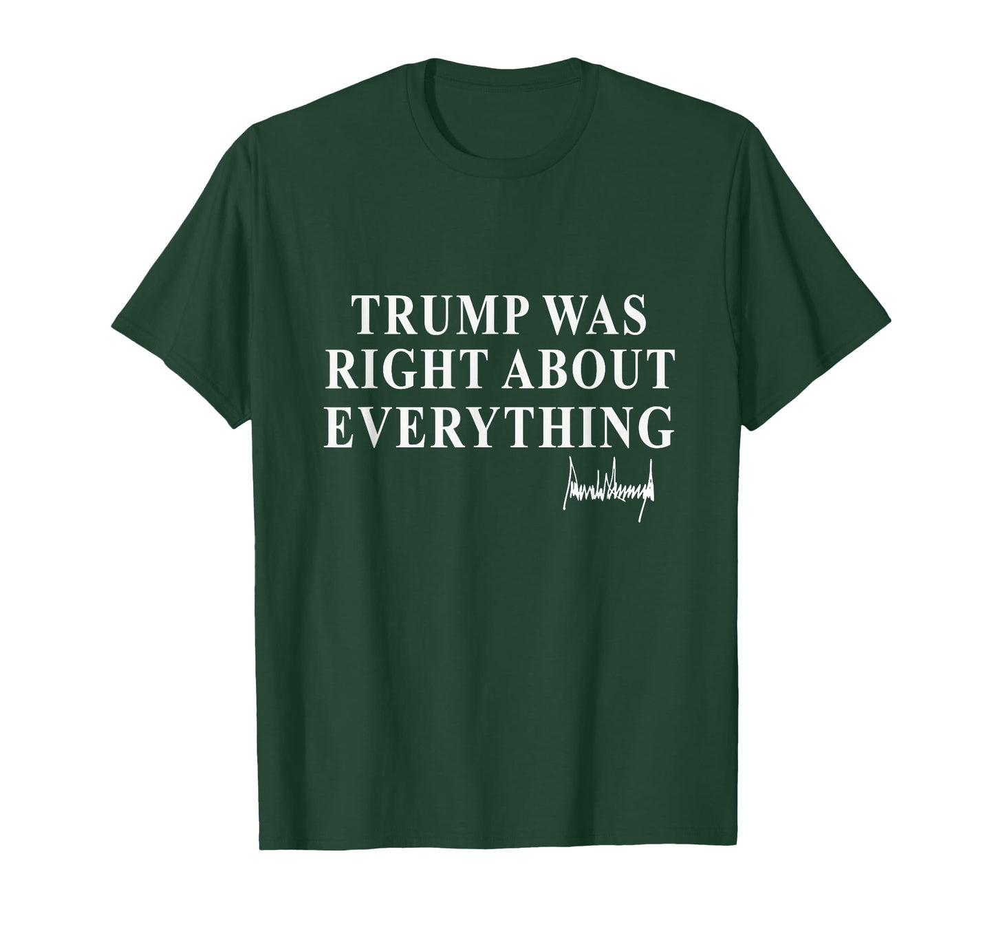 Trump Was Right About Everything American Flag Men Women T-Shirt