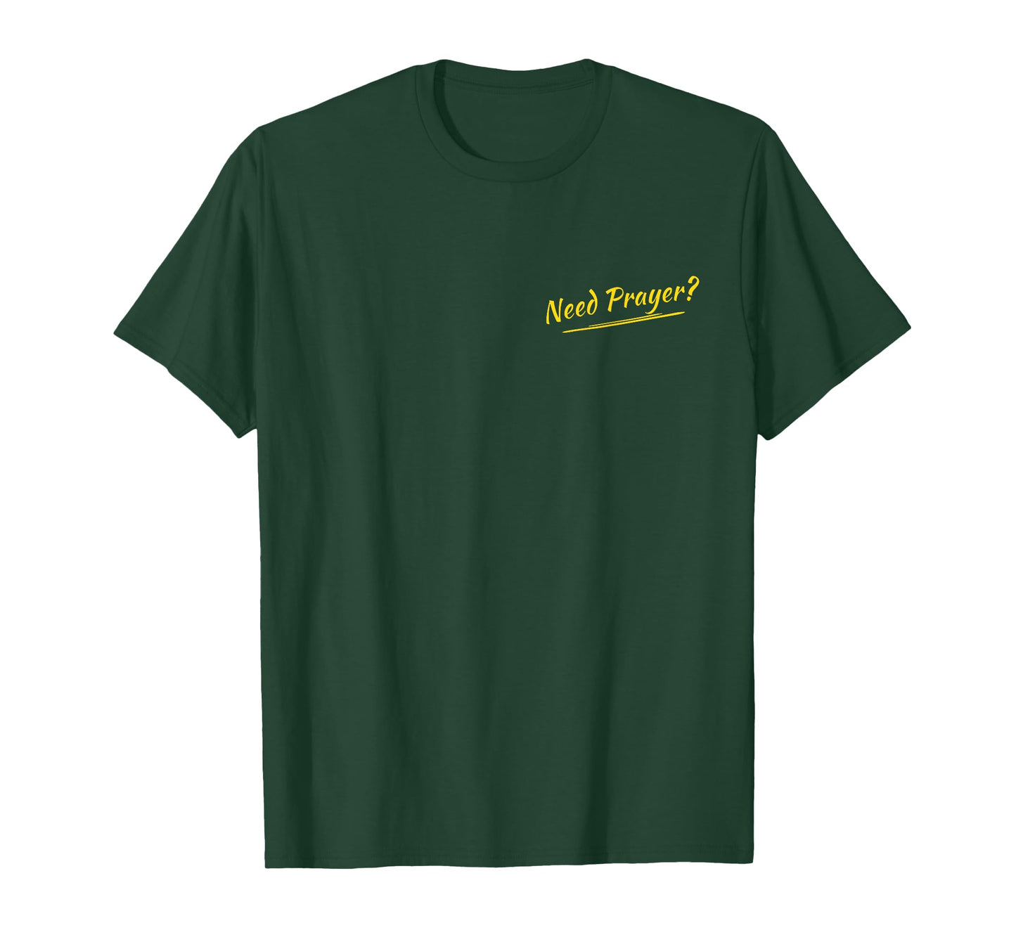 Do You Need Prayer? T-Shirt