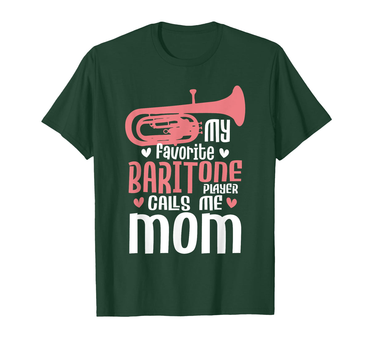 My Favorite Baritone Player Calls Me Mom - Marching Band T-Shirt