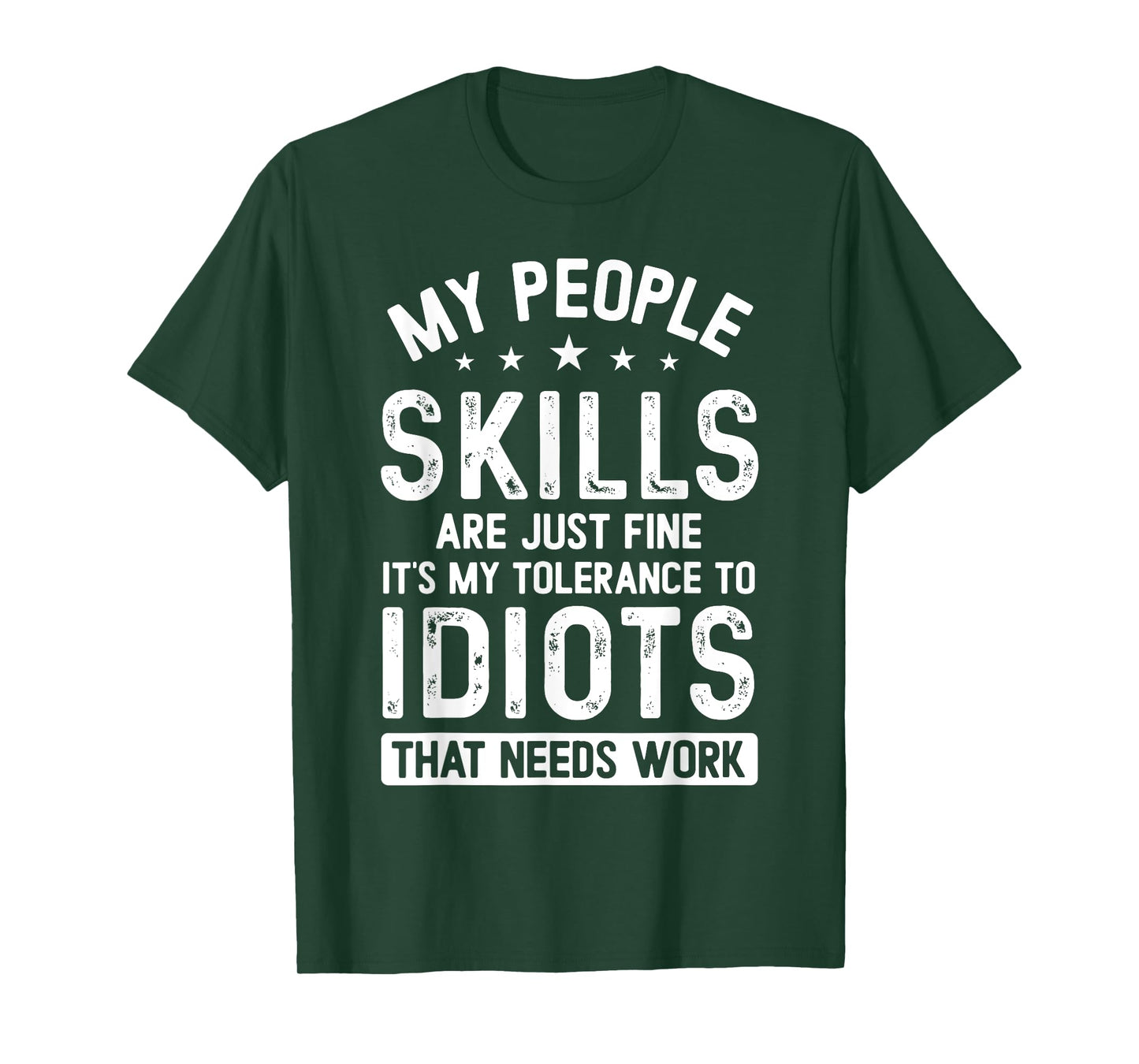 My People Skills Are Just Fine It's My Tolerance Funny T-Shirt