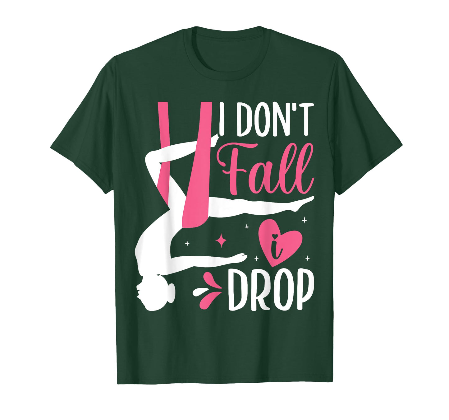 Aerial Silk Aerialist I Don't Fall I Drop T-Shirt