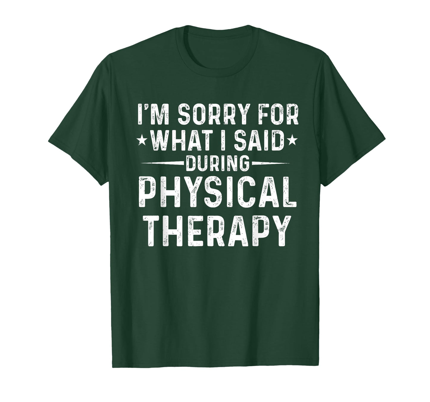 sorry for what I said during physical therapy funny PT T-Shirt