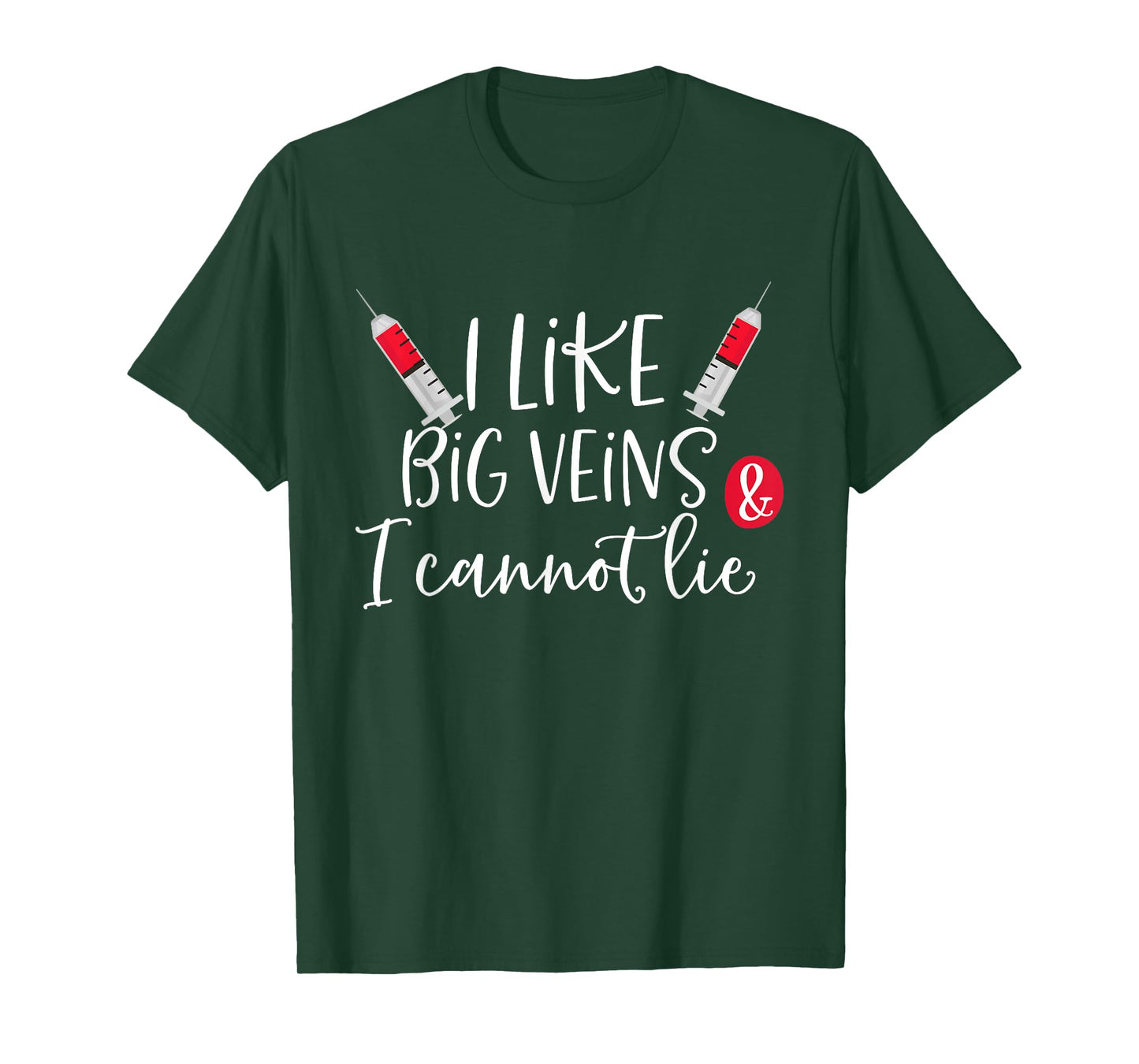 I Like Big Veins & I Cannot Lie Funny Nurse Costume T-Shirt