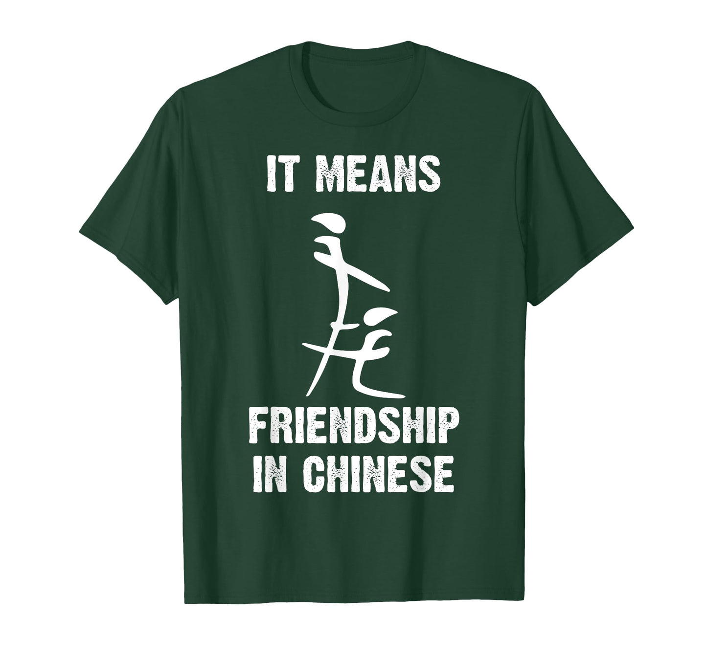 It Means Friendship In Chinese - Sarcasm - Sarcastic T-Shirt