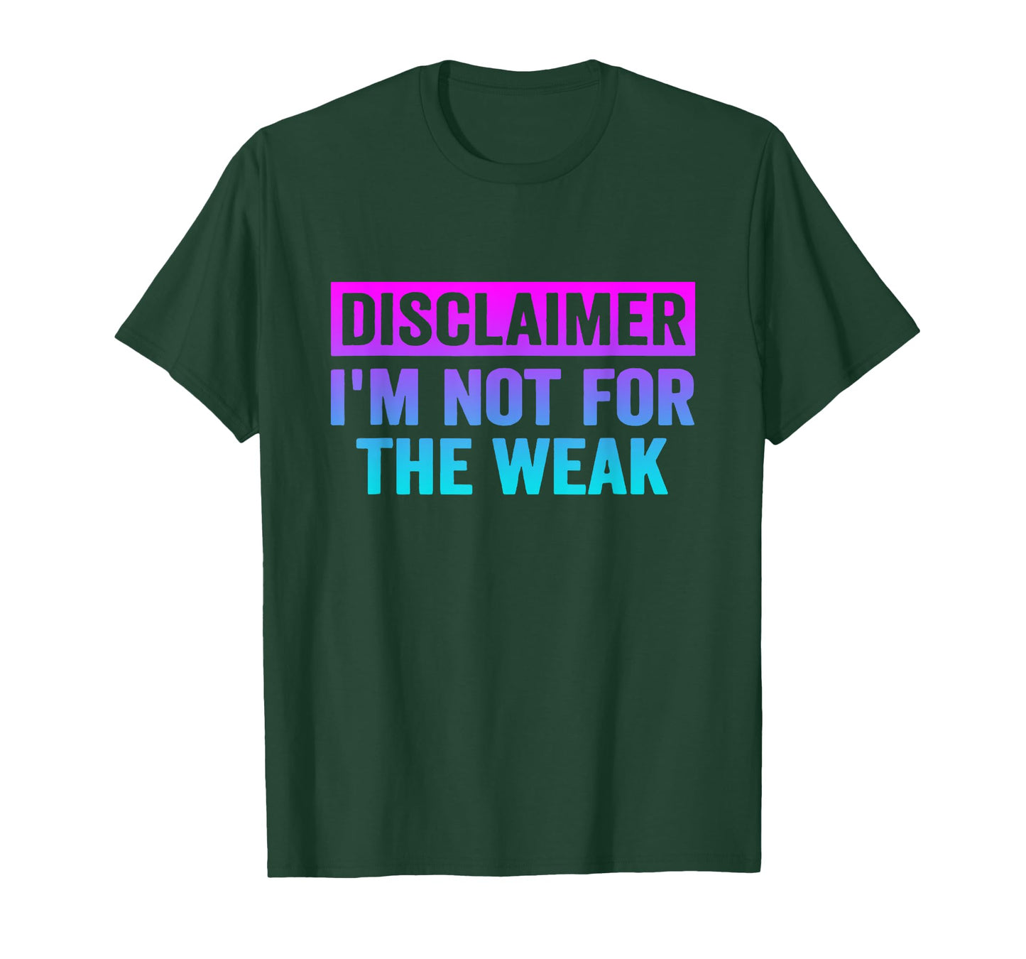 Disclaimer I'm Not For The Weak Funny T-Shirt
