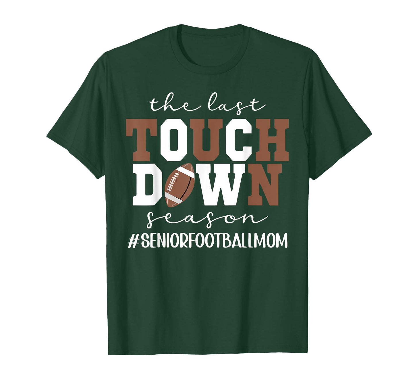 The Last Touchdown Season Football Mom Senior Game Day T-Shirt