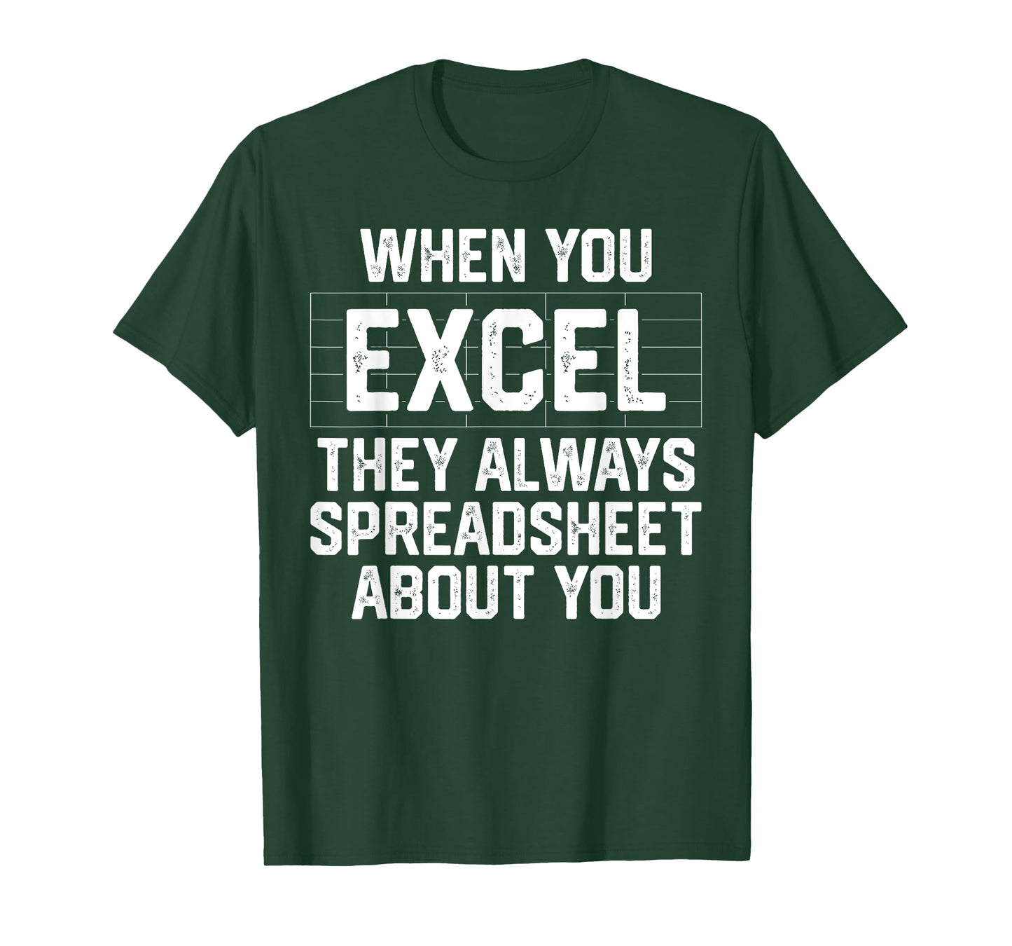 When You Excel They Always Spreadsheet About You Accounting T-Shirt