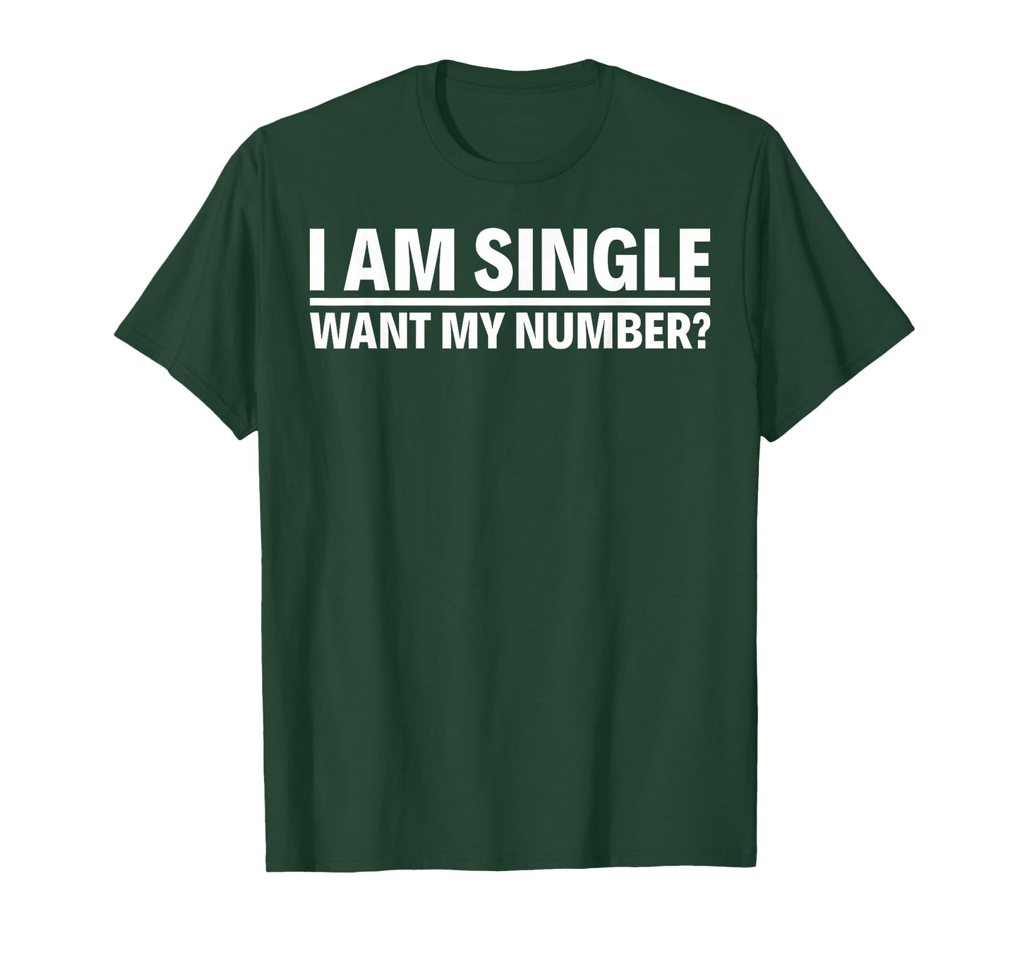 I Am Single Want My Number T-Shirt
