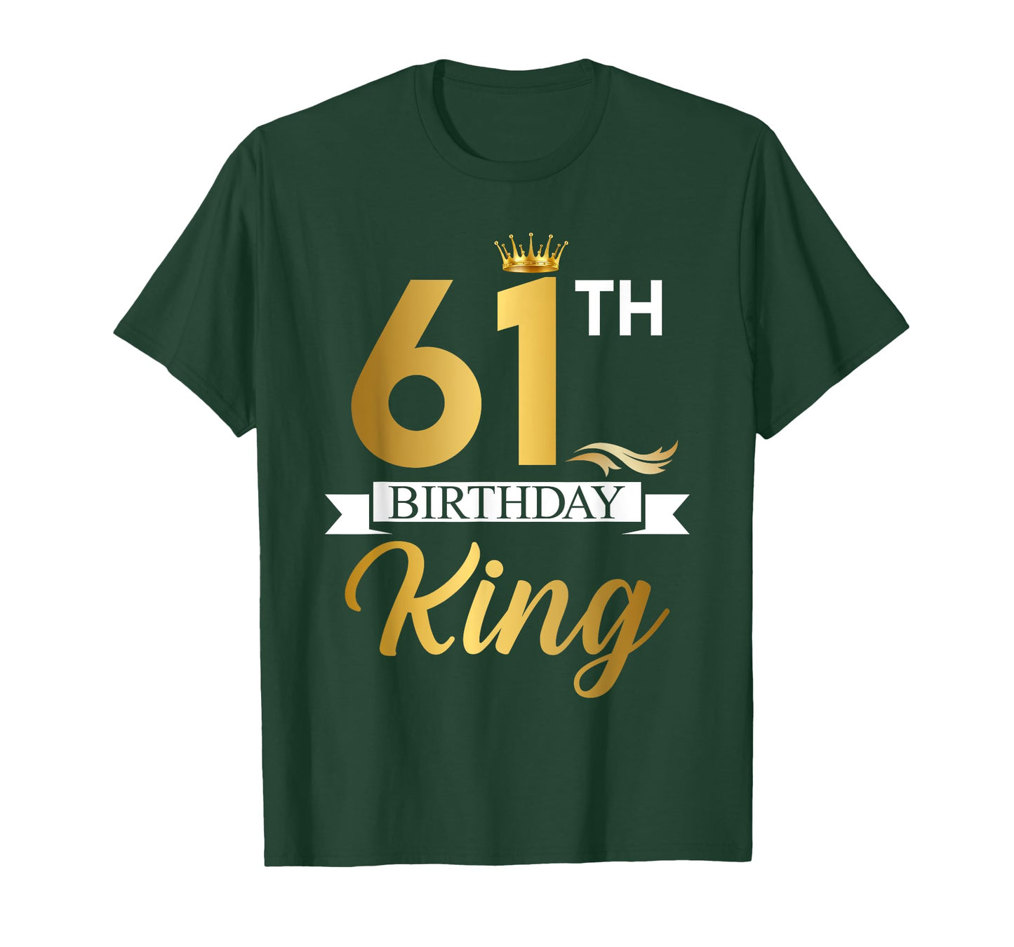 61th Birthday King Funny 61 Years Old Birthday Gifts Men T-Shirt