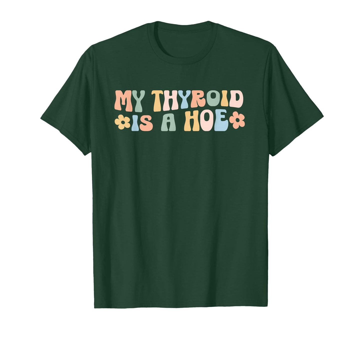 My Thyroid is a Hoe funny Sarcastic Graves Disease support T-Shirt