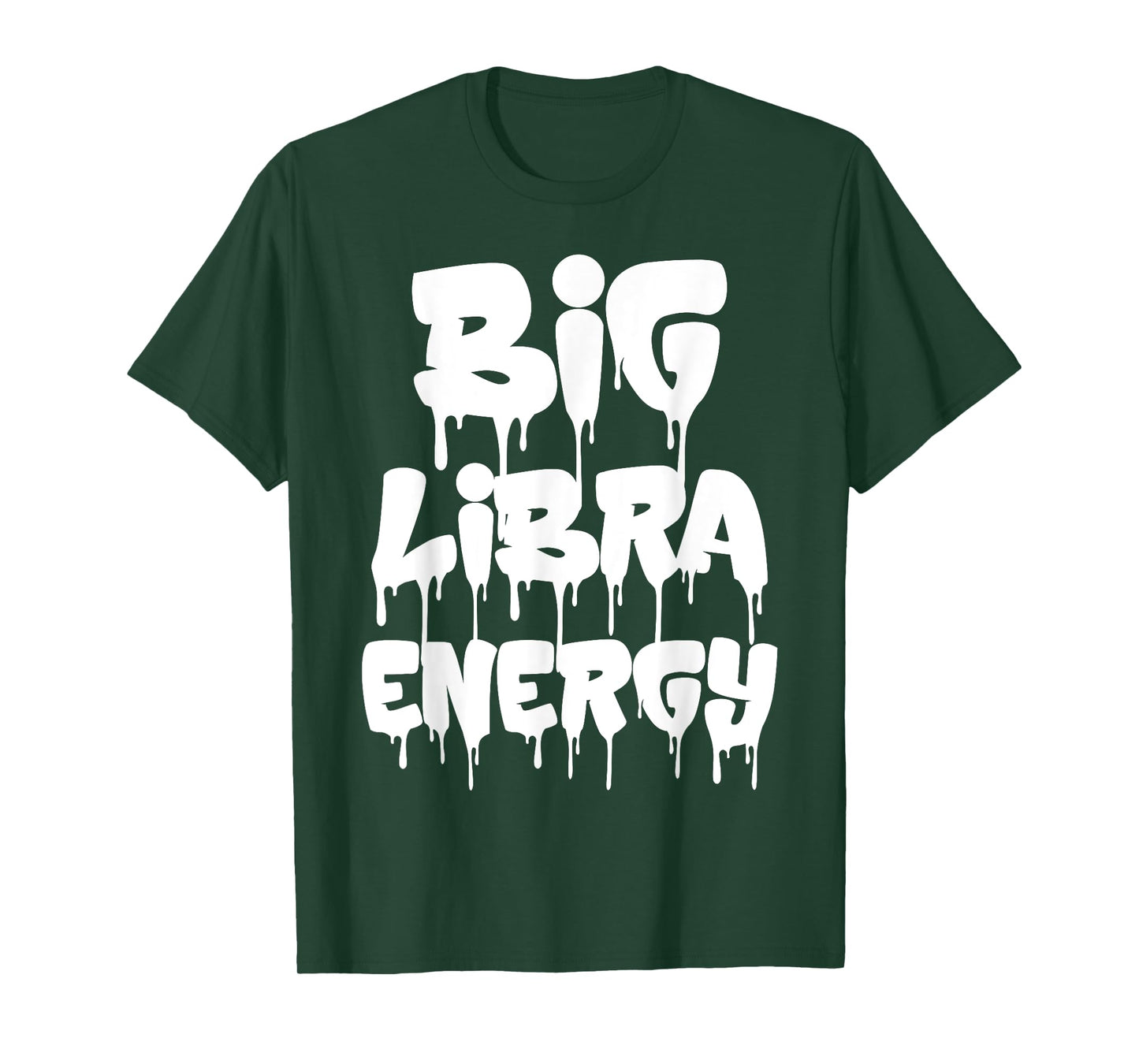 Big Libra Energy Funny Libra Birthday Libra Zodiac Sign Drip T-Shirt