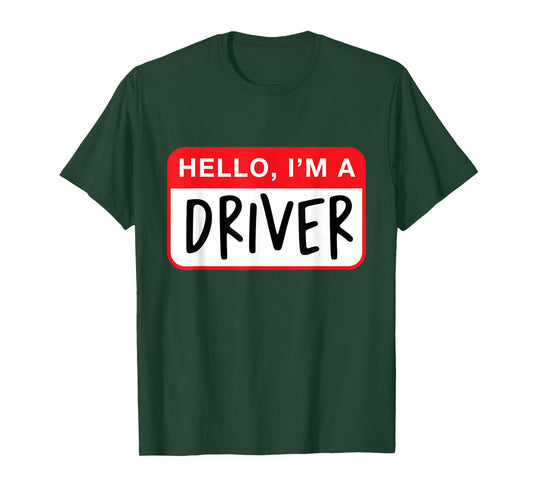 Hello, I’m a Driver - Funny T-Shirt